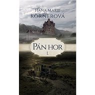 Pán hor I. - Hana Marie Körnerová
