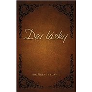 Dar lásky: Rozšírené vydanie - Stephen Kendrick; Alex Kendrick
