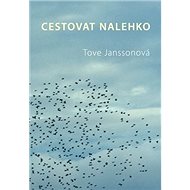 Cestovat nelehko - Tove Janssonová