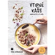 Vtipné kaše Namíchejte si ty vaše - Věra Strnadová