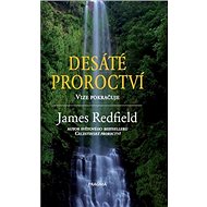 Desáté proroctví: Vize pokračuje - James Redfield
