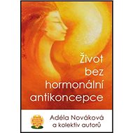 Život bez hormonální antikoncepce - Adéla Nováková