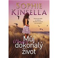 Můj (téměř) dokonalý život - Sophie Kinsella