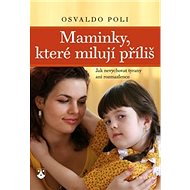 Maminky, které milují příliš - 