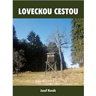 Loveckou cestou - Josef Novák