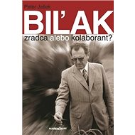 Biľak: Zradca a kolaborant? - Peter Jašek
