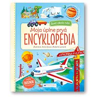 Moja úplne prvá encyklopédia: Svet okolo nás - 