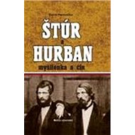 Štúr a Hurban: Myšlienka a čin - 