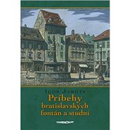 Príbehy bratislavských fontán a studní - 