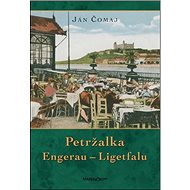 Petržalka Engerau – Ligetfalu - Ján Čomaj