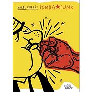 Bomba Funk - Karel Veselý; David Böhm; Jiří Franta