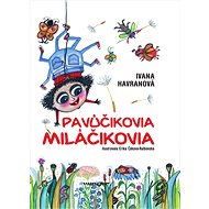 Pavúčikovia miláčikovia - Ivana Havranová