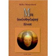 Môj (ne)obyčajný život - Milka Mináriková