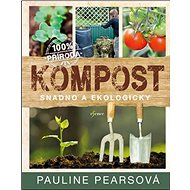 Kompost: Snadno a ekologicky - Pailine Pearsová