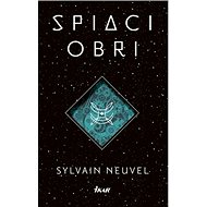 Spiaci obri - Sylvain Neuvel