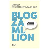 Blog za milión - Natasha Courtenayová-Smithová