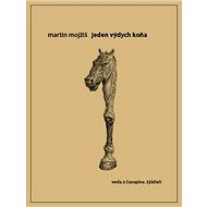 Jeden výdych koňa - Martin Mojžiš