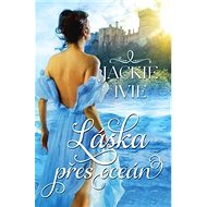 Láska přes oceán - Jackie Ivie