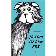 Ja som tu len pes - Jutta Richter