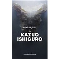 Pohřbený obr - Kazuo Ishiguro