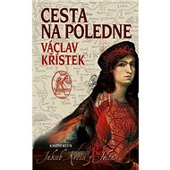 Cesta na poledne - Václav Křístek