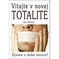 Vitajte v novej totalite - Ján Zvalo