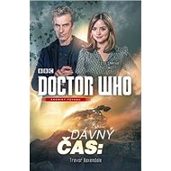 Doctor Who Dávný čas - Trevor Baxendale