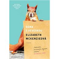 Dáma s veverkou - Elizabeth McKenzie