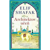 Architektov učeň - Elif Shafak