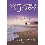 Kľúč k piatim jazykom lásky - Gary Chapman