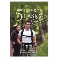 Päť jazykov lásky pre muža - Gary Chapman; Ross Campbell
