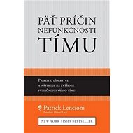 Päť príčin nefunkčnosti tímu - Patrick M. Lencioni