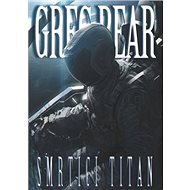 Smrtící Titan - Greg Bear