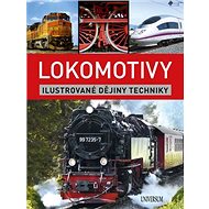 Lokomotivy: Ilustrované dějiny techniky - Milada Burianová