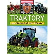Traktory: Ilustrované dějiny techniky - Milada Burianová