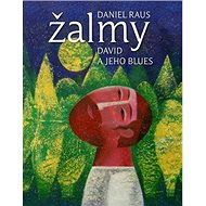 Žalmy David a jeho blues - Daniel Raus