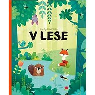 Kde bydlí zvířátka V lese - Pavla Hanáčková