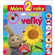 Mám 2 roky Malý a veľký - 