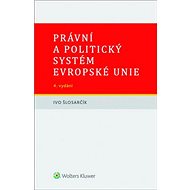Právní a politický systém Evropské unie - Ivo Šlosarčík