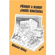 Příhody a nehody Jaroše Konečníka - 