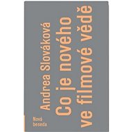 Co je nového ve filmové vědě - Andrea Slováková