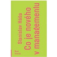 Co je nového v managementu - Stanislav Háša