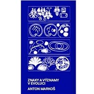 Znaky a významy v evoluci - Anton Markoš