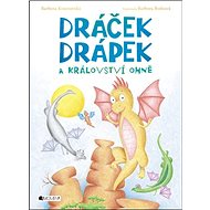 Dráček Drápek a Království ohně - Barbora Kvasnovská