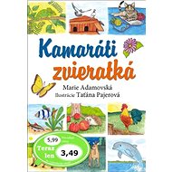 Kamaráti zvieratká - Marie Adamovská; Taťána Pajerová