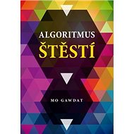 Algoritmus štěstí - Mo Gawdat