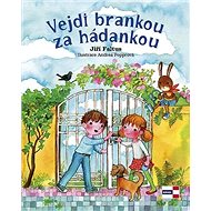 Vejdi brankou za hádankou - Jiří Faltus; Andrea Popprová