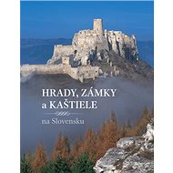 Hrady, zámky a kaštiele Slovenska - Pavol Škubla