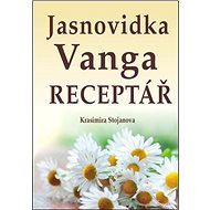 Jasnovidka Vanga Receptář - Krasimira Stojanova