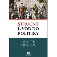 Stručný úvod do politiky - Kenneth Minogue
